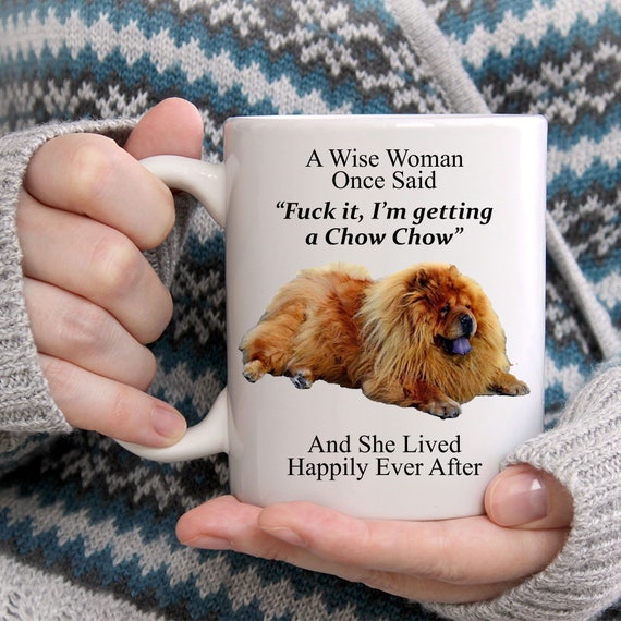 Funny Chow Chow Gifts for Women A Wise Woman Once Said Coffee