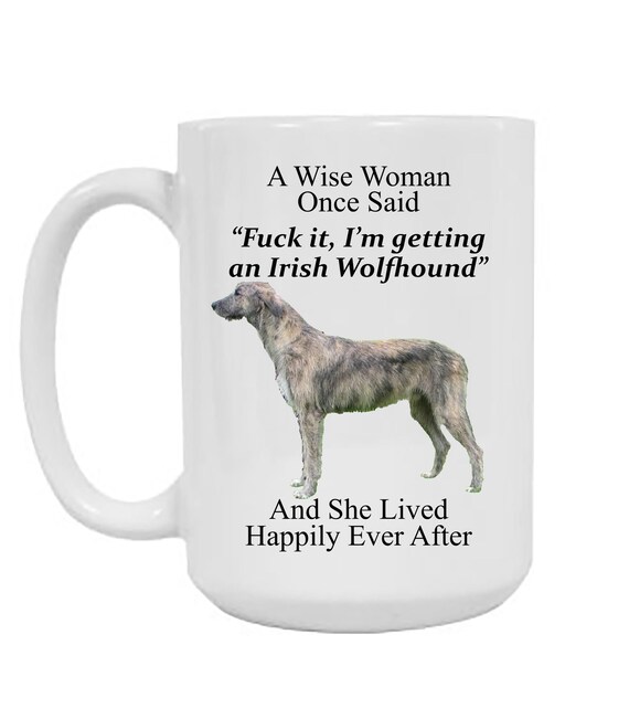Funny Irish Wolfhound Gifts For Women A Wise Woman Once Said Coffee Mug 11oz