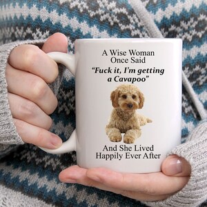 Funny Cavapoo Gifts For Women - A Wise Woman Once Said Coffee White Mug 11oz - Cavapoo Mug - Cute Mug For Her