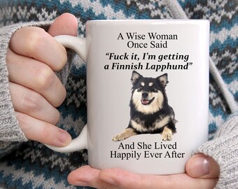 Divertidos regalos finlandeses de Lapphund para mujeres - Una mujer sabia dijo una vez taza blanca de café - taza de perro divertida - taza linda para ella