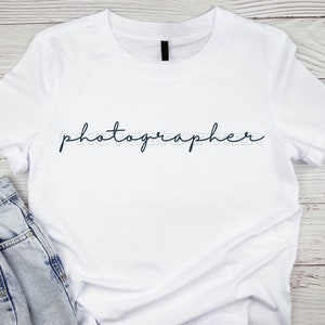 Photographer Cursive Tee, Photographer Shirt For Women, Photography Shirt, Women&#39;s T-shirt, Unisex TShirt, Photographer Gift
