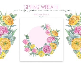 Watercolor floral wreath Png. Wedding clipart. Round frame with pink tulips, yellow ranunculus and eucalyptus leaves