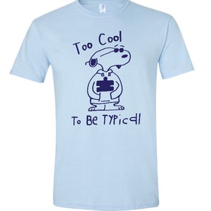 Too cool to be typical tee