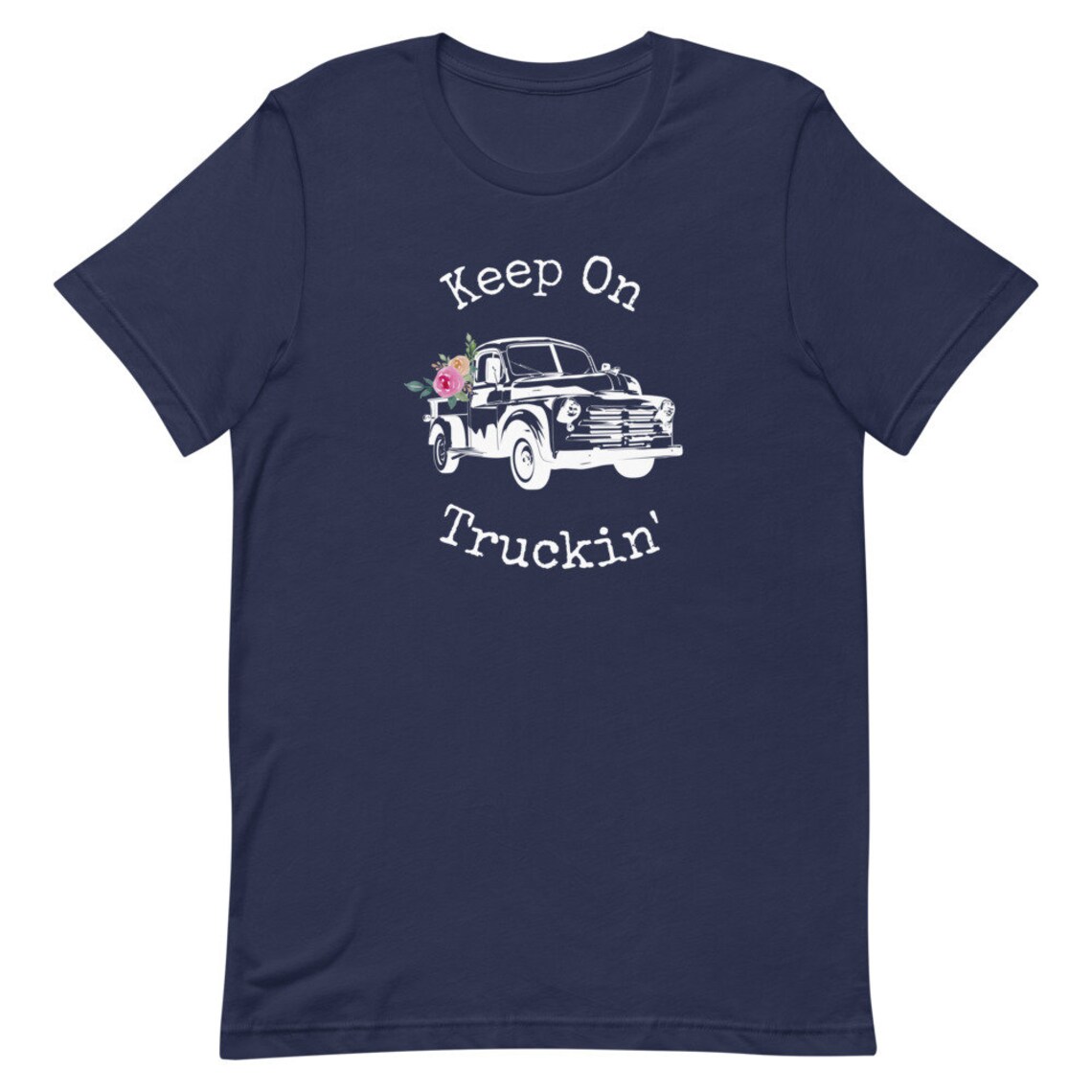 Keep on Truckin Graphic Tee Flower Truck Country Girl Gift Etsy