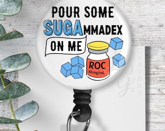Anesthesia Badge Reel Pour Some SUGAmmadex On Me Badge CRNA Badge Reel Lanyard Stethoscope Tag Funny Badge Reel Anesthesia Gift CRNA Gift