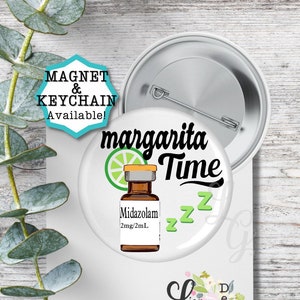Anesthesia Pin Anesthesia Magnet Margarita Time Anesthesia Keychain Funny Versed Pin CRNA Magnet Pin Funny Anesthesia Gift CRNA Gift Nurse