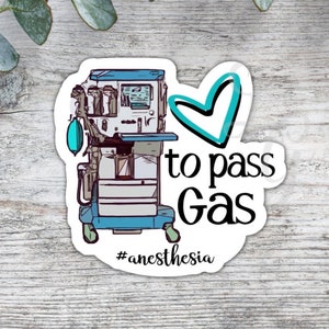 Love To Pass Gas Sticker/Anesthesia Sticker/CRNA Sticker/Vinyl Sticker/CRNA Gift/Anesthesia Gift/MDA Gift
