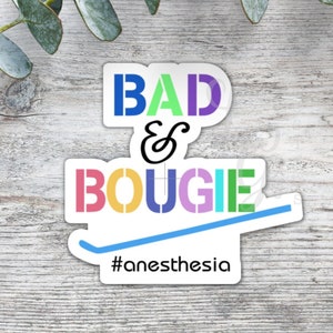 Bad and Bougie Colorful Sticker/Anesthesia Sticker/CRNA Sticker/Vinyl Sticker/CRNA Gift/Anesthesia Gift/MDA Gift