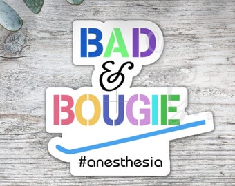 Bad and Bougie Colorful Sticker/Anesthesia Sticker/CRNA Sticker/Vinyl Sticker/CRNA Gift/Anesthesia Gift/MDA Gift