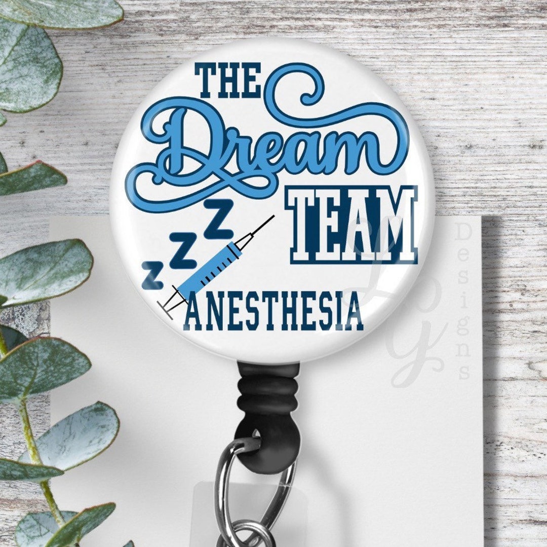 Anesthesia Badge Reel CRNA Badge Reel the Dream Team Badge Clip