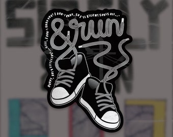 Sticker or Magnet - Sir Sly ft. K. Flay - &Run - Song Lyric - Music Inspired Artwork - Gift - thatshitslaps.stickers