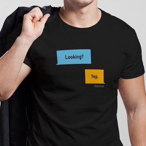 Funny Gay Shirt Looking? Yep. dialogues LGBT Shirt, Gay Shirt, T Shirts, Drag Queen Shirt, Dating Shirt, Tinder Shirt Funny Gay Shirt
