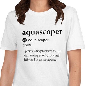 Unisex Aquascaper Definition Shirt, Aquascaping Shirt, Aquascaping T-Shirt, Aquascaping Gift, Aquarium Shirt, Aquascaper Gift, Aquarium Gift image 1