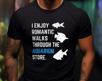 Funny Aquarium Shirt, Aquarium Gift, Fish Lover Shirt, Aquarium Lover Gift, Fish Owner Shirt, Fish Collector Gift, Funny Aquarium Shirt