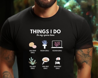 Things I do in my spare time - Corals Lovers - Coral Reef Aquarist Reefer Aquarium Unisex Basic Softstyle T-Shirt | Gildan 64000