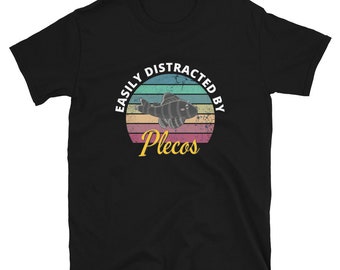 Easily Distracted By Plecos Tee - Aquarium T-Shirt - Aquarist & Freshwater Fish Hobbyist Shirt