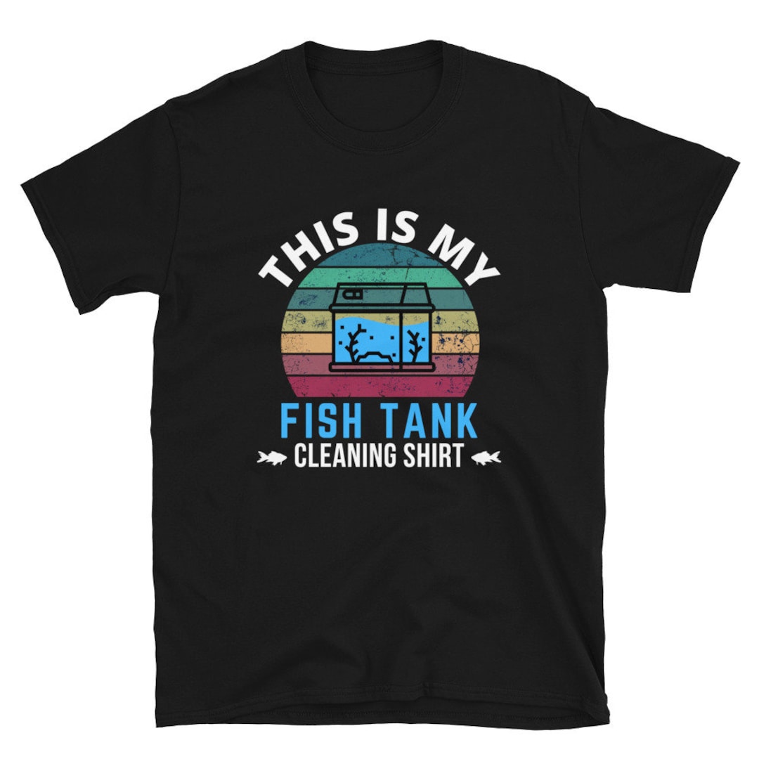 This is My Fish Tank Cleaning Shirt Aquarium Fishkeeper Gift Fish Tank