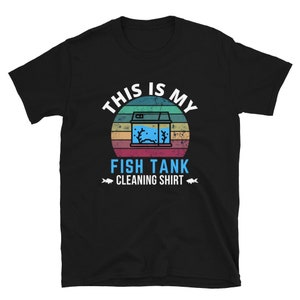 Dies ist mein Fish Tank Cleaning Shirt - Aquarium | Fischhalter Geschenk | Fisch Tank Shirt | Salzwasser, Süsswasser Aquarium Shirt