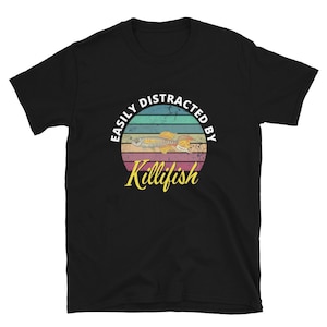 Easily Distracted By Killifish - Kili Fish Unisex Basic Softstyle T-Shirt | Gildan 64000