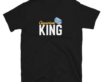 Aquarium King - Funny Aquarium Addict - Aquarist Fish Lover Unisex Basic Softstyle T-Shirt | Gildan 64000