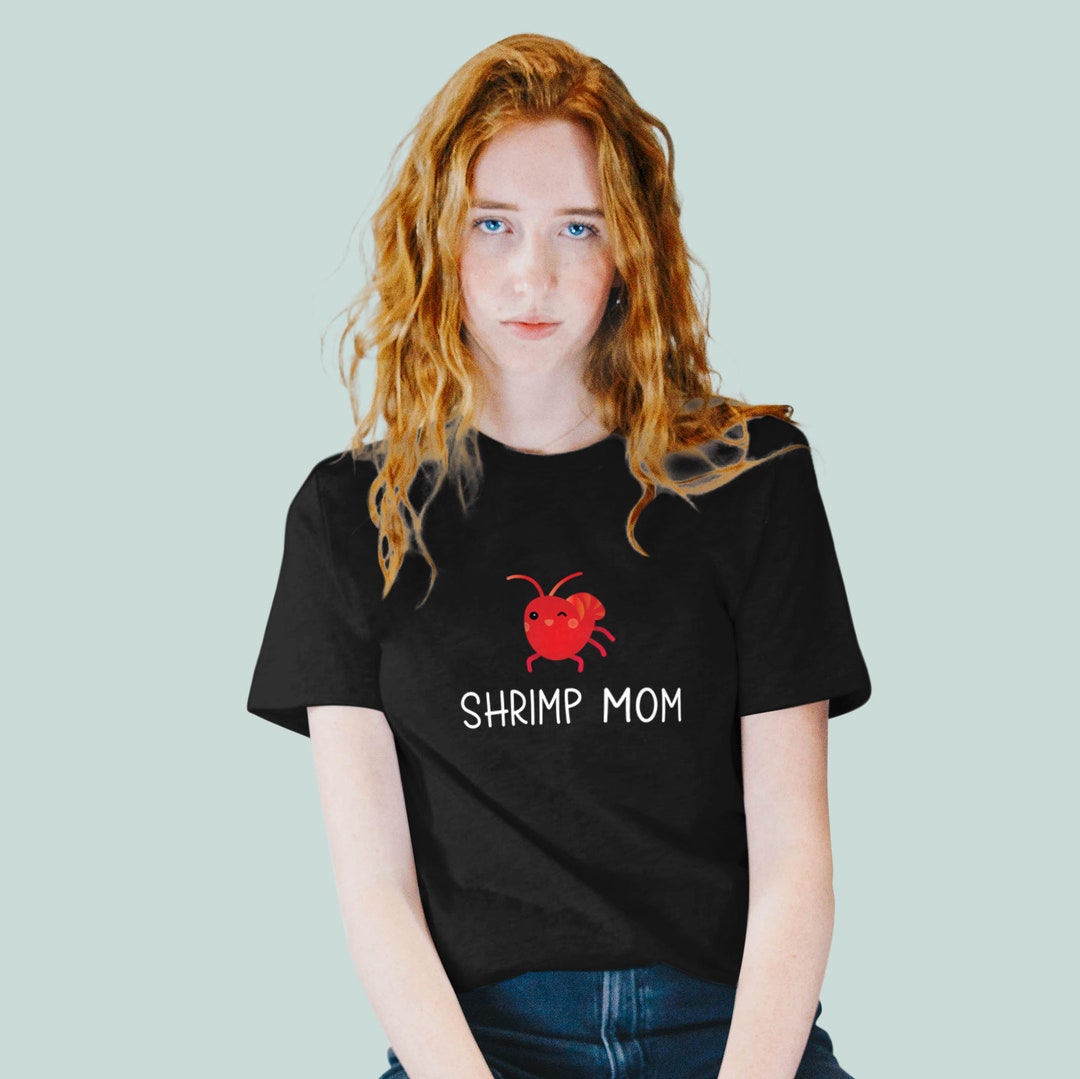 Camisa de camarón / Camarón Mamá / Unisex Shrimp Camiseta / Lindo