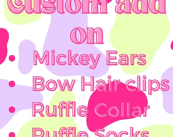 May include: Pink text on a white background with abstract shapes in pink, purple, and yellow. The text reads "Custom add On Mickey Ears Bow Hair clips Ruffle Collar Ruffle Socks."