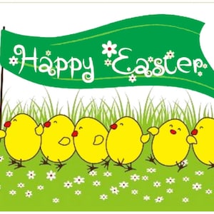 May include: A decorative flag with a green banner displaying the words "Happy Easter" in white script. Below the banner, six yellow chicks with red beaks stand on a green field with white flowers and grass.