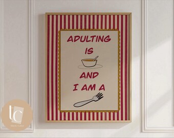 Adulting is Soup and I am a Fork Print - Funny Wall Art