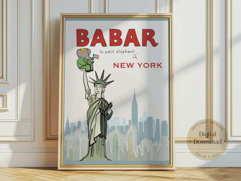 May include: A vintage-style poster featuring the cartoon character Babar, the little elephant, in front of the Statue of Liberty in New York City. The poster has a red, white, and blue color scheme and says "Babar, le petit elephant, a New York".