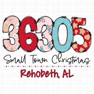 May include: A festive Christmas-themed design featuring the number "36305" in various patterns, including gingerbread men, candy canes, and stars. Below, the text reads "Small Town Christmas" and "Rehobeth, AL".