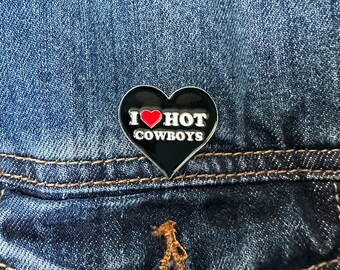 I Love Hot Cowboys Enamel Pin