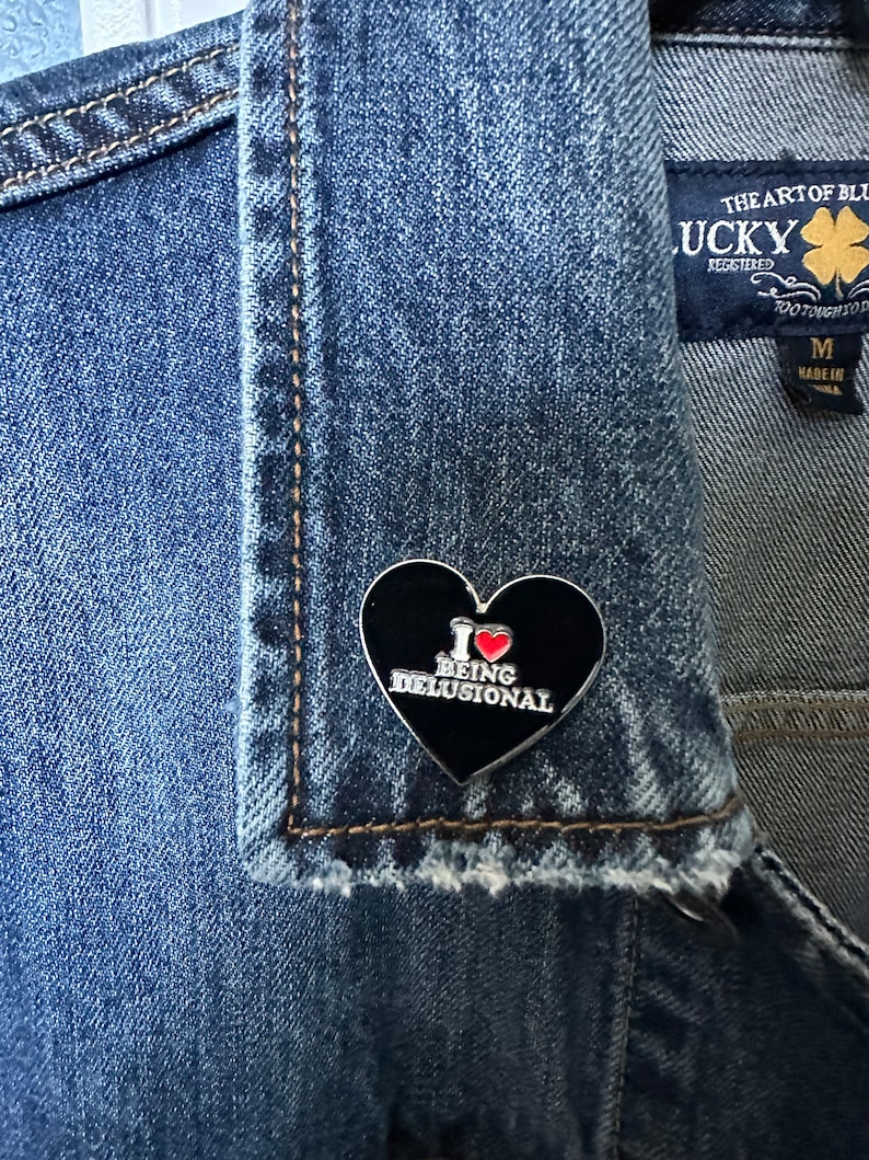I Love Being Delusional Enamel Pin - Etsy