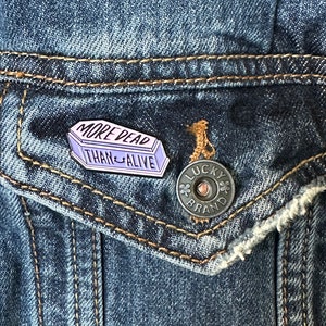 More Dead Than Alive Enamel Pin