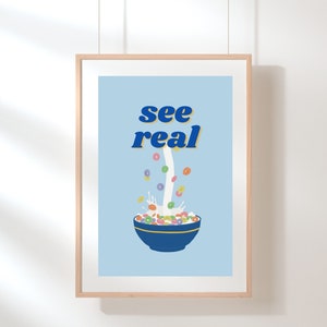 See real/Cereal Wall Art | Digital Download