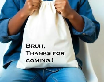 Bruh Party Favor Bag – Funny Thank You Gift Bag for Kids – Personalised Birthday Loot Bag – Cool Custom Party Sack – Boy Gift Bag