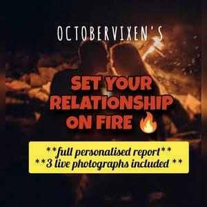May include: Image with the text "OCTOBERVIXEN'S SET YOUR RELATIONSHIP ON FIRE" in white and orange. A yellow rectangle at the bottom contains the text "*full personalised report*" and "*3 live photographs included*". The background shows a couple.