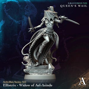 May include: A grey plastic miniature figurine of a female character wearing a hooded cloak and holding two daggers. The figurine is standing on a stone base. The text "Gravebound Queen's Wail" is at the top of the image. The text "Archvillain Society XLI" and "Ellistrix - Widow of Ael-Asinde" is at the bottom of the image.