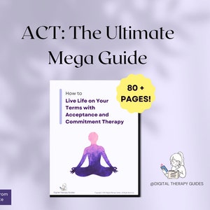 May include: A digital guide titled "How to Live Life on Your Terms with Acceptance and Commitment Therapy" with a purple and pink illustration of a person meditating. The guide is 80+ pages long and is created by Digital Therapy Guides.