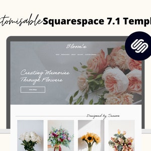 May include: A website template for a flower shop, featuring a floral arrangement of pink and white roses, with the text "Bloom'n" and "Creating Memories Through Flowers" on the page. The template is designed by Season and is customizable for Squarespace 7.1.