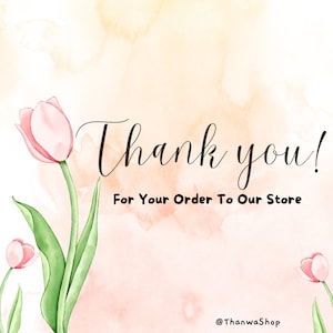 Peut inclure: Un arri&egrave;re-plan aquarelle avec des tulipes roses et le texte "Merci ! Pour votre commande &agrave; notre boutique @ThanwaShop".
