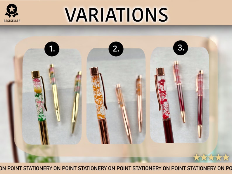 The variations include: Option 1: Gold with mixed flower colours including Green, Yellow and Pink. Option 2: A Rose Gold pen with orange dried flowers. Option 3: Red pen with Red dried flowers inside. Blue ink pens available upon request.