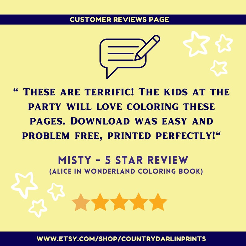 May include: A customer review for a coloring book with a 5-star rating. The review reads "These are terrific! The kids at the party will love coloring these pages. Download was easy and problem free, printed perfectly!" - Misty. The review is for "Alice in Wonderland Coloring Book".