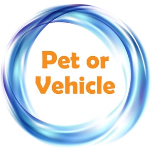 May include: A blue and white swirl design with the text "Pet or Vehicle" in orange.