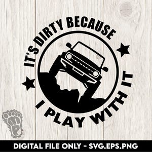 Ford Bronco "It's Dirty" Badge: Off-Road SVG, PNG, EPS (Digital Files)