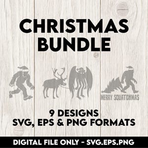 May include: A digital Christmas bundle graphic with the text "CHRISTMAS BUNDLE" and "9 DESIGNS". The image includes silhouettes of a Bigfoot wearing a Santa hat, a reindeer, and a creature with angel wings. The text "MERRY SQUATCHMAS" is also included.