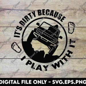 Bigfoot Ford Bronco Badge It's Dirty Because I Play With It - SVG, PNG, EPS Digital Files