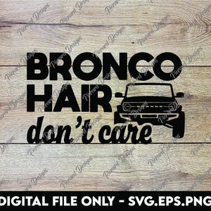 Bronco Hair Don’t Care – Silhueta Ford Bronco - Arquivos Digitais SVG, PNG, EPS