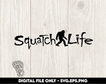 Bigfoot Sasquatch Squatch Life - File digitali SVG, PNG, EPS