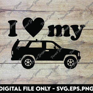 1st Gen Toyota 4Runner SVG: I Love My 4Runner Design (Digital Files