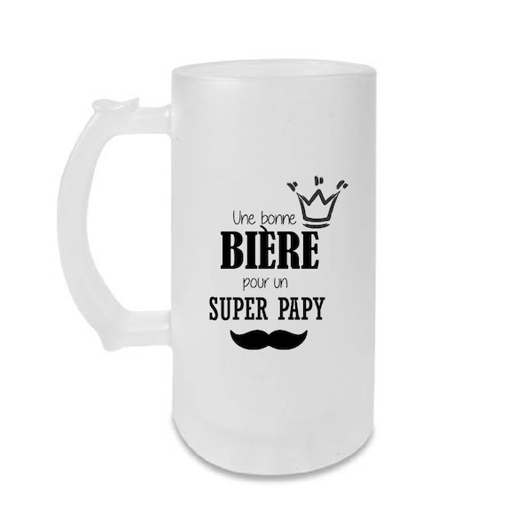 Chope de bière personnalisé/ Cadeau apéro personnalisé/ Cadeau papa parrain tonton papy personnalisé/ Fete des grands peres